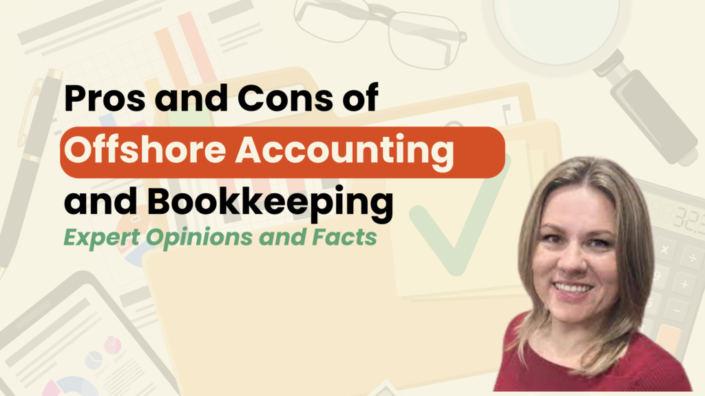 Pros and Cons of Offshoring Accounting and Bookkeeping: Expert Opinions and Facts
